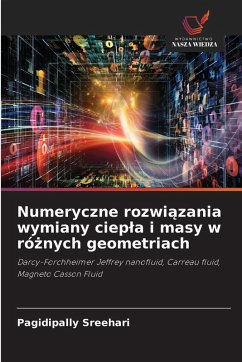 Numeryczne rozwi¿zania wymiany ciep¿a i masy w ró¿nych geometriach - Sreehari, Pagidipally