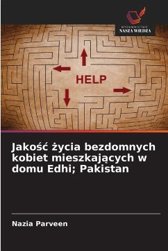 Cover Jako¿¿ ¿ycia bezdomnych kobiet mieszkaj¿cych w domu Edhi; Pakistan