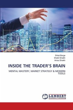 INSIDE THE TRADER'S BRAIN - Barge, Shital;Shaikh, Shakil;Shaikh, Anisa