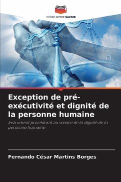 Exception de pré-exécutivité et dignité de la personne humaine - Borges, Fernando César Martins Exception de pré-exécutivité et dignité de la personne humaine - Borges, Fernando César Martins
