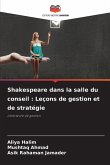 Shakespeare dans la salle du conseil : Leçons de gestion et de stratégie