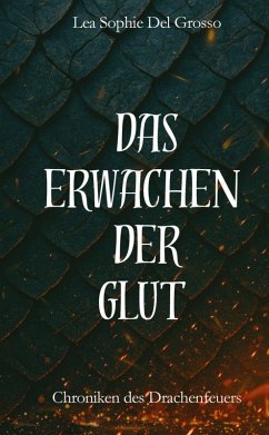 Das Erwachen der Glut - Del Grosso, Lea Sophie Das Erwachen der Glut - Del Grosso, Lea Sophie