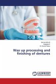 Wax up processing and finishing of dentures