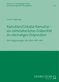 Ramutten/Girkaliai-Ramuciai - ein mittelalterliches Gräberfeld im ehemaligen Ostpreußen
