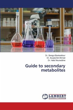 Guide to secondary metabolites - Bankaddour, Dr. Zeragui;Sid Ahmed, Dr. Aouadj;Noureddine, Dr. Halla
