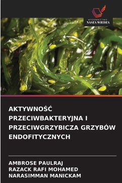 Cover AKTYWNO¿¿ PRZECIWBAKTERYJNA I PRZECIWGRZYBICZA GRZYBÓW ENDOFITYCZNYCH