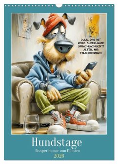 Hundstage. Bissiger Humor vom Feinsten (Wandkalender 2026 DIN A3 hoch), CALVENDO Monatskalender