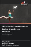 Shakespeare in sala riunioni: Lezioni di gestione e strategia