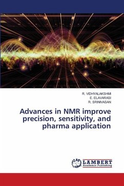 Advances in NMR improve precision, sensitivity, and pharma application - Vidhyalakshmi, R.;ELAVARASI, E.;Srinivasan, R.