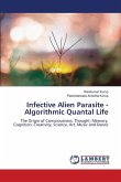 Infective Alien Parasite - Algorithmic Quantal Life
