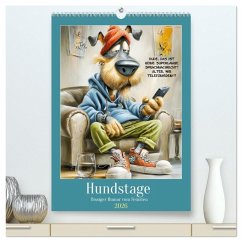 Hundstage. Bissiger Humor vom Feinsten (hochwertiger Premium Wandkalender 2026 DIN A2 hoch), Kunstdruck in Hochglanz
