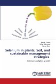 Selenium in plants, Soil, and sustainable management strategies
