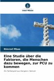Eine Studie über die Faktoren, die Menschen dazu bewegen, zur PCU zu kommen Eine Studie über die Faktoren, die Menschen dazu bewegen, zur PCU zu kommen
