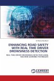 ENHANCING ROAD SAFETY WITH REAL TIME DRIVER DROWSINESS DETECTION