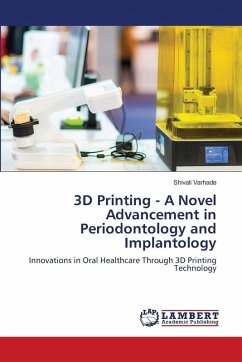 Cover 3D Printing - A Novel Advancement in Periodontology and Implantology