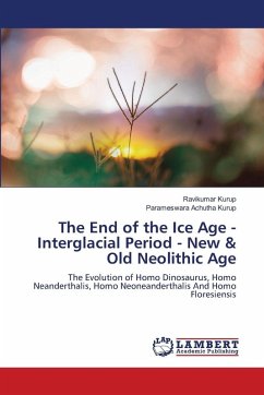 The End of the Ice Age - Interglacial Period - New & Old Neolithic Age - Kurup, Ravikumar;Achutha Kurup, Parameswara