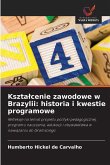 Kszta¿cenie zawodowe w Brazylii: historia i kwestie programowe Kszta¿cenie zawodowe w Brazylii: historia i kwestie programowe