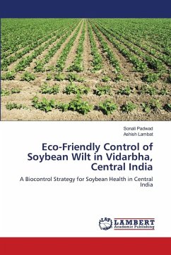 Eco-Friendly Control of Soybean Wilt in Vidarbha, Central India - Padwad, Sonali;Lambat, Ashish