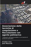 Associazione delle tecniche di coagulazione e flocculazione con agente polimerico