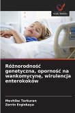 Ró¿norodno¿¿ genetyczna, oporno¿¿ na wankomycyn¿, wirulencja enterokoków