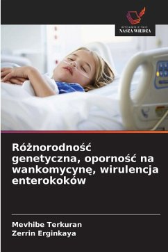 Cover Ró¿norodno¿¿ genetyczna, oporno¿¿ na wankomycyn¿, wirulencja enterokoków