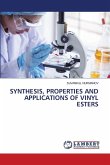 SYNTHESIS, PROPERTIES AND APPLICATIONS OF VINYL ESTERS