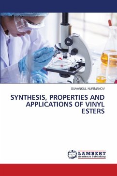SYNTHESIS, PROPERTIES AND APPLICATIONS OF VINYL ESTERS - NURMANOV, SUVANKUL