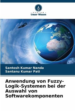 Anwendung von Fuzzy-Logik-Systemen bei der Auswahl von Softwarekomponenten - Nanda, Santosh Kumar;Pati, Santanu Kumar