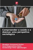 Compreender a saúde e a doença: uma perspetiva sociológica