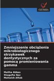 Zmniejszenie obci¿¿enia mikrobiologicznego strzykawek dentystycznych za pomoc¿ promieniowania gamma