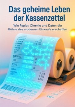 Das geheime Leben der Kassenzettel - Brandt, Miriam Das geheime Leben der Kassenzettel - Brandt, Miriam