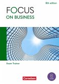Focus on Business B1/B2 - 6th edition - Exam Trainer mit Lösungsbeileger und Audios