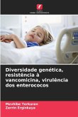 Diversidade genética, resistência à vancomicina, virulência dos enterococos