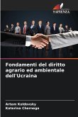 Fondamenti del diritto agrario ed ambientale dell'Ucraina