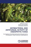 ANTIBACTERIAL AND ANTIFUNGAL ACTIVITY OF ENDOPHYTIC FUNGI