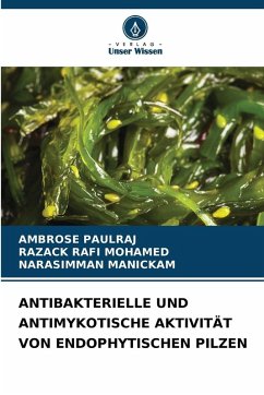 Cover ANTIBAKTERIELLE UND ANTIMYKOTISCHE AKTIVITÄT VON ENDOPHYTISCHEN PILZEN