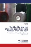 The Charkha and the Changing Socio-Economic Realities: Then and Now The Charkha and the Changing Socio-Economic Realities: Then and Now