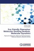 Eco friendly Piperazine: Molecular Docking Analysis, Molecular Dynamics