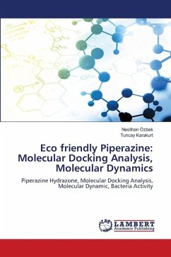 Eco friendly Piperazine: Molecular Docking Analysis, Molecular Dynamics - Özbek, Neslihan;Karakurt, Tuncay
