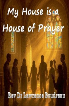 My House is a House of Prayer - Boudreau, Lawrence My House is a House of Prayer - Boudreau, Lawrence