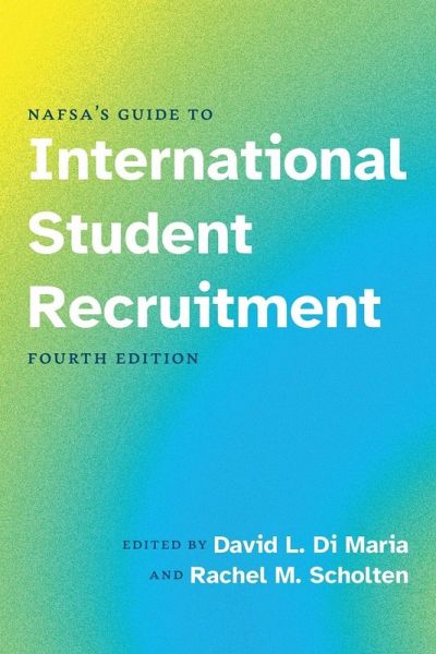 NAFSA's Guide to International Student Recruitment, Fourth Edition