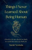 Things I Never Learned About Being Human