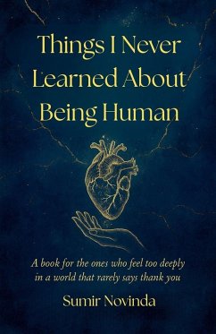 Things I Never Learned About Being Human - Novinda, Sumir Things I Never Learned About Being Human - Novinda, Sumir