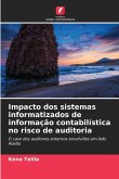 Impacto dos sistemas informatizados de informação contabilística no risco de auditoria Impacto dos sistemas informatizados de informação contabilística no risco de auditoria