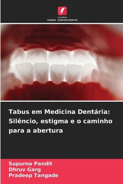 Tabus em Medicina Dentária: Silêncio, estigma e o caminho para a abertura - PANDIT, SUPURNA;GARG, DHRUV;Tangade, Pradeep