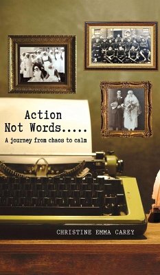 Action Not Words - Carey, Christine Emma