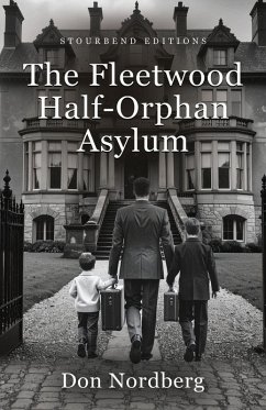 The Fleetwood Half-Orphan Asylum - Nordberg, Don The Fleetwood Half-Orphan Asylum - Nordberg, Don