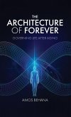 The Architecture of Forever