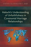 Malachi's Understanding of Unfaithfulness in Covenantal Marriage Relationships