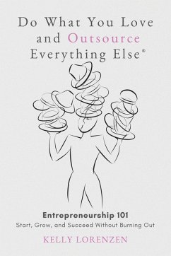 Cover Do What You Love and Outsource Everything Else (R)